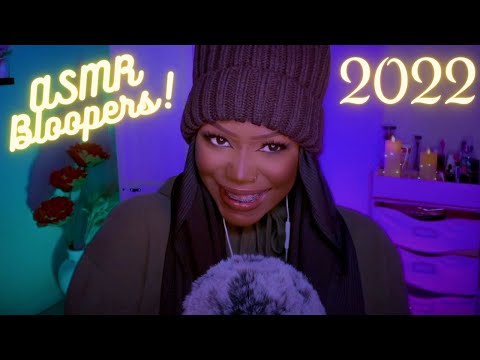 ASMR Bloopers! | 2022 😩