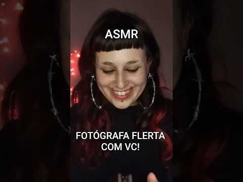 FOTÓGRAFA FLERTA COM VOCÊ! #asmr #photography  #mouthwhisper #asmrsounds #relax #visualtingle