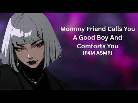 Mommy Friend Calls You A Good Boy And Comforts You #f4m #asmr