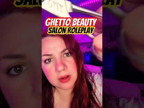 Ghetto Beauty Salon #asmr