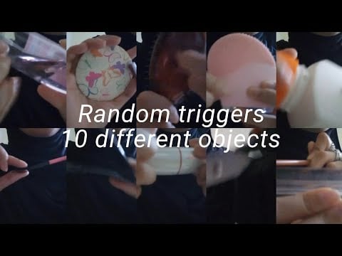 ASMR | Random triggers with 10 different object (No talking)