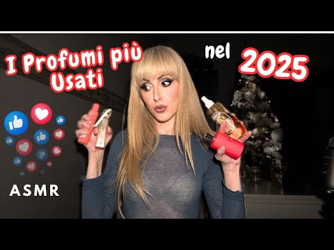 I PROFUMI PIÙ USATI NEL 2025🥰🫶🏻 {ASMR ITA} #relaxing 