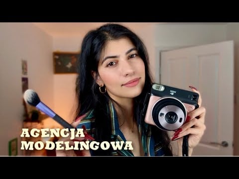 ASMR po polsku AGENCJA MODELINGOWA roleplay DUŻO OSOBISTEJ UWAGI ✨ 