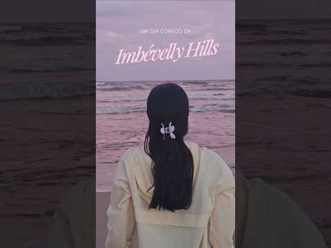 UM DIA COMIGO EM IMBÉVELLY HILLS