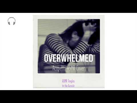 Overwhelmed [ASMR] ★ Acapella Cover ★ [Binaural] [whisper singing]