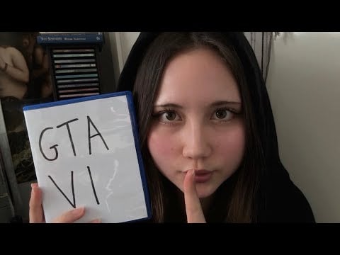 asmr sneaking you a physical copy of GTA 6