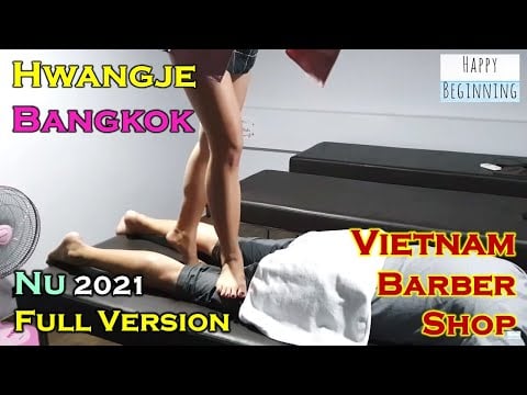 Vietnam Barber Shop NU 2021 FULL VERSION - Hwangje (Bangkok, Thailand)