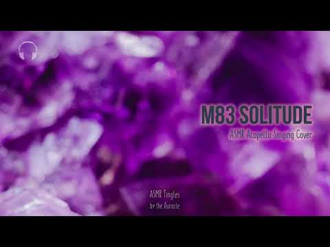 M83 Solitude ★ [ASMR] Acapella Cover ★ [Whisper singing]  [asmr singing]