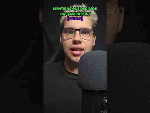 ❌️ MENTIRAS QUE DECIMOS LOS ASMR ARTIST #asmr #humor #relax #short #shorts #asmrespañol