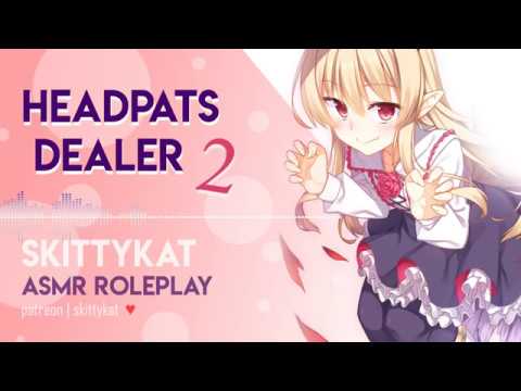 ASMR || Return to Your Local Headpats Dealer [F4A]