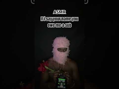 Did i say your name #asmr#relax#name