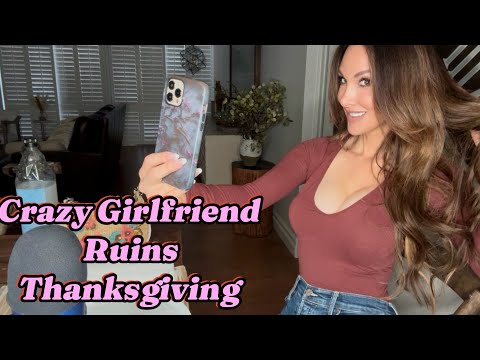 *ASMR* Bringing Your Crazy “Influencer”  Girlfriend Home For Thanksgiving