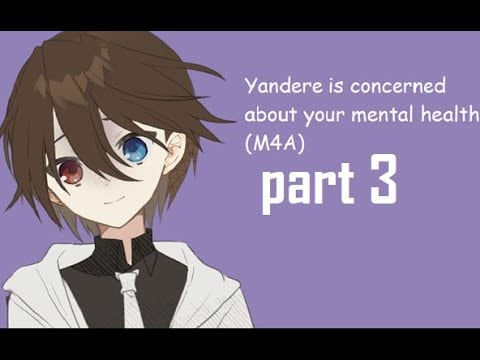 yandere is concerned about your mental health ASMR [part 3] M4A]