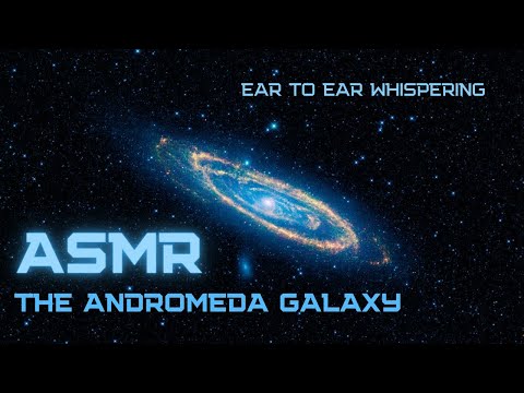 ASMR The Andromeda Galaxy (M31) | Ear to ear whispering (female)