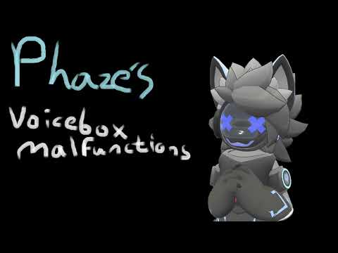 [Furry ASMR] Phaze's voicebox malfuctions [Unintelligible]