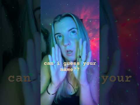 i bet i know your name!! #asmr #names #interactive