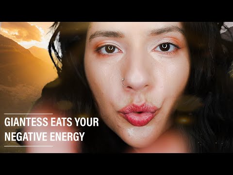 GIANTESS EATS YOUR NEGATIVE ENERGY - Mouth Sounds ASMR