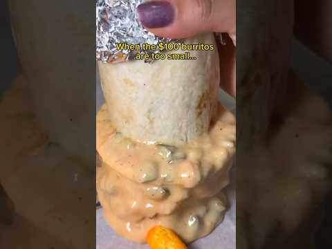 WHEN THE $100 BURRITOS ARE TOO SMALL... #shorts #viral #mukbang