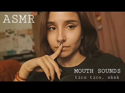 ASMR MOUTH SOUNDS (tico tico, sksk, tap, eating sounds, tongue clicking)