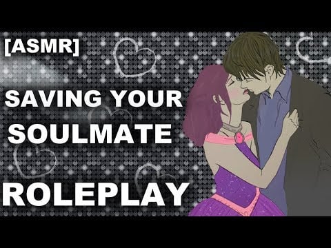 [ASMR] Saving your soulmate