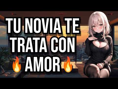 Tu novia te trata con amor 💋I ASMR y Roleplay I
