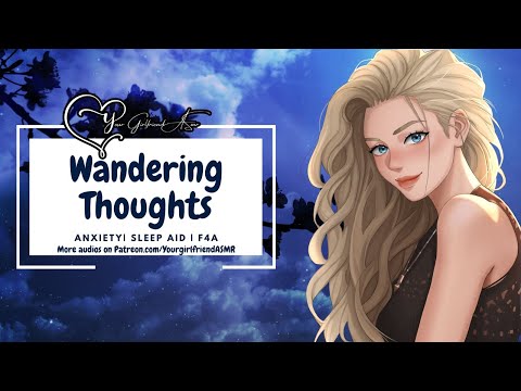 ASMR| Wandering Thoughts [Anxiety] [Can't Sleep] [Comfort]
