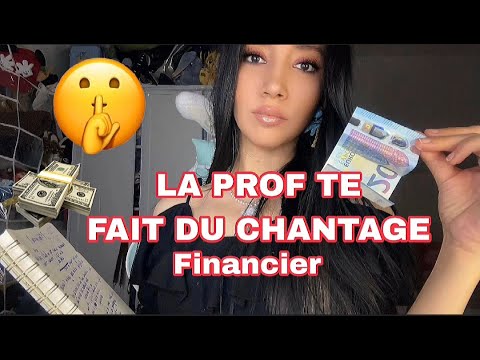 ASMR FRANÇAIS PARTIE 41 : ROLEPLAY LA PROF TE FAIS DU CHANTAGE FINANCIER
