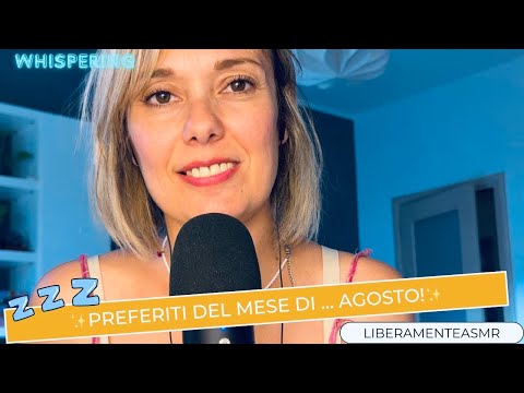 Asmr ita Whispering ✨Preferiti del mese di… Agosto!✨ #showandtell 