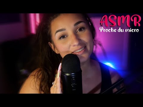 ASMR FRANÇAIS : TRÈS PROCHE DU MICRO 😍