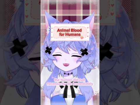 Animal Blood for Humans: Anecdote