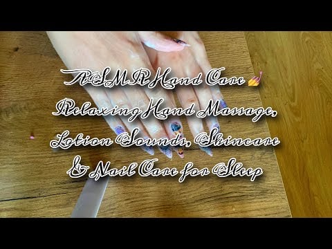ASMR Hand Care 💅 Relaxing Hand Massage, Lotion Sounds, Skincare & Nail Care for Sleep
