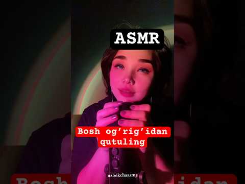 Boshingizni ezamiz #asmr #rekkkkkk #uzbek #relax #uzbekchaasmr