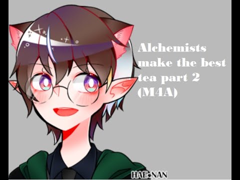 Alchemists make the best tea part 2 asmr (M4A)