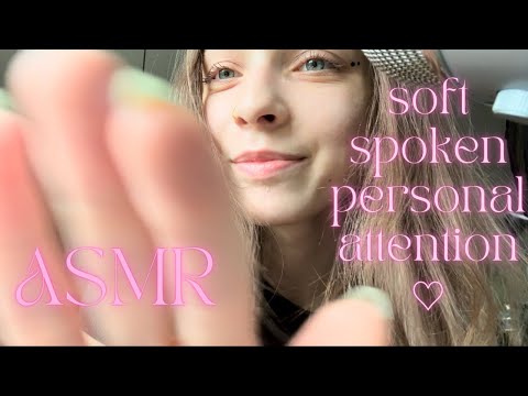 ASMR • personal attention 💗 soft spoken 😌