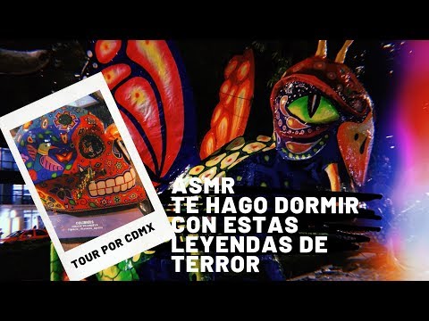 ASMR/ Tour por la Cdmx/ Te hago dormir con leyendas de terror/ Andrea ASMR 🦋