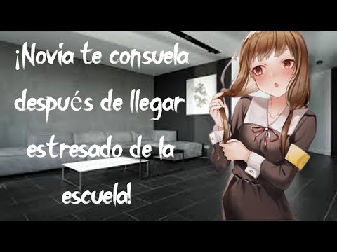 Novia te consuela después de llegar estresado de la escuela I ASMR y Roleplay I