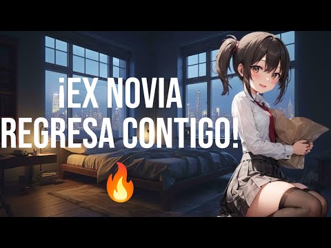 Ex novia regresa contigo I ASMR y Roleplay I