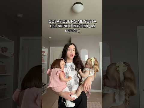 COSAS QUE NO ME GUSTA DEL MUNDO REBORN