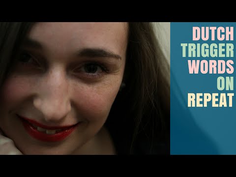 Dutch ASMR Trigger Words On Repeat Ear To Ear!