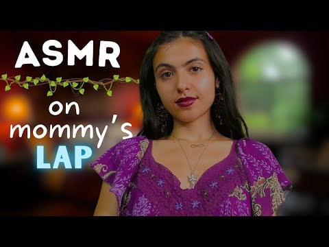 ASMR On My Lap || Be Comforted by Mommy 💜