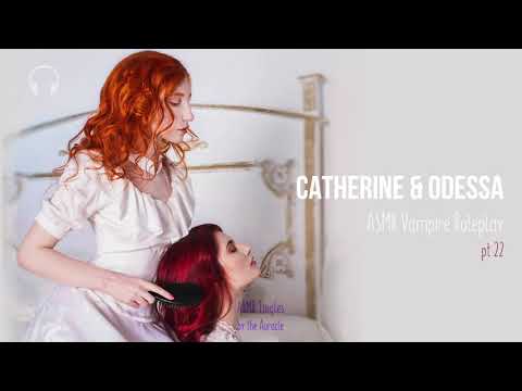 Catherine & Odessa [ASMR] ★ Vampire twins RP pt22 ★ [Binaural] [Soft speaking] [virtual hair cut]