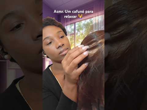 ASMR/UM CAFUNÉ PARA RELAXAR. 💆‍♀️😴#asmr #shorts #hair