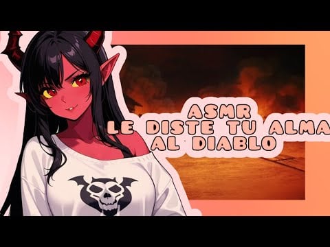 //ASMR// le diste tu alma al diablo 😈💓🌸
