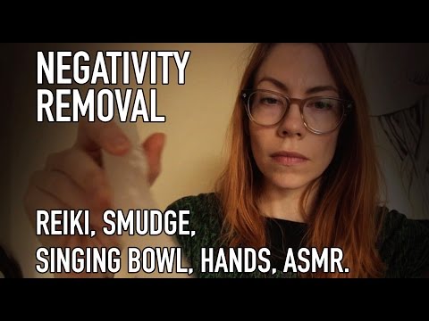 NEGATIVITY REMOVAL, REIKI, SMUDGE, HAND MOVEMENTS, ASMR