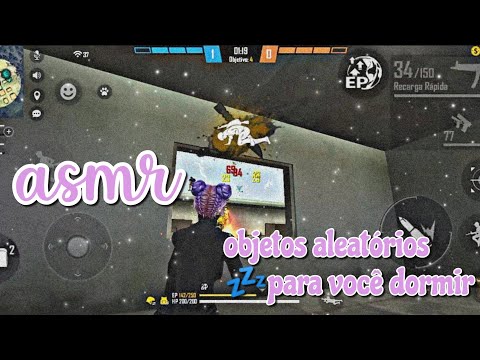 ASMR FF - OBJETOS ALEATÓRIOS RELAXANTES 🤍