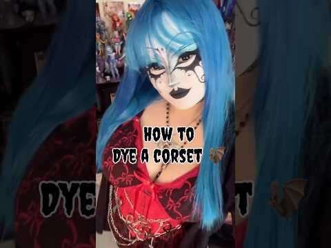 How to dye a corset #goth #corset #gothdiy