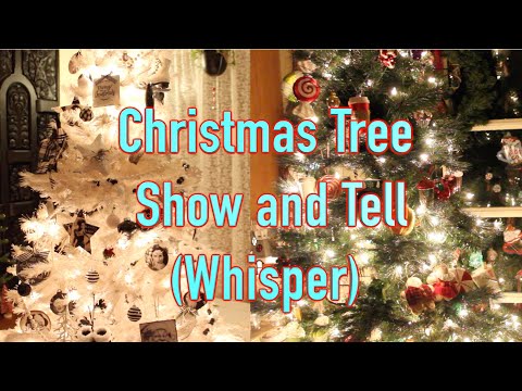 Christmas Tree Show and Tell 🎄 [Whisper]🎄