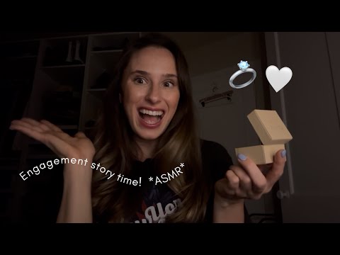 ASMR ✨ I GOT ENGAGED! 💍 *story time*  