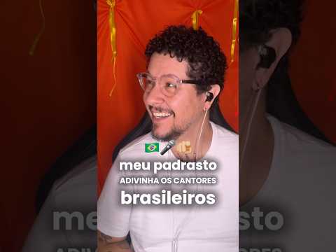 Meu Padrasto Adivinha os Cantores Brasileiros