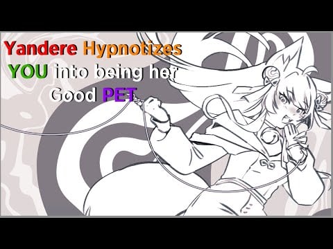 [F4M] Yandere Hypnotizes YOU to be her Good Pet | [Hypno] [Praises] [I love yous]